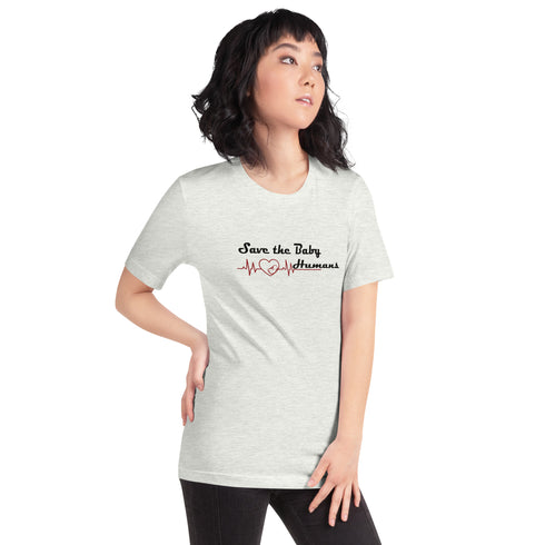 Save The Baby Humans Christian Pro Life T-Shirt ash women